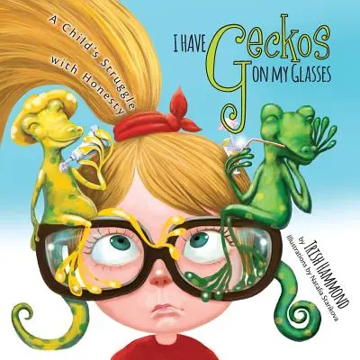 Mam gekony na okularach: Dziecięce zmagania ze szczerością - I Have Geckos on my Glasses: A Child's Struggle with Honesty