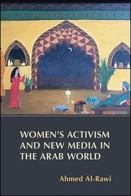 Aktywizm kobiet i nowe media w świecie arabskim - Women's Activism and New Media in the Arab World