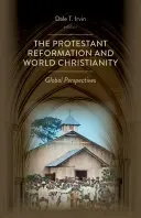 Reformacja protestancka i światowe chrześcijaństwo: Perspektywy globalne - Protestant Reformation and World Christianity: Global Perspectives