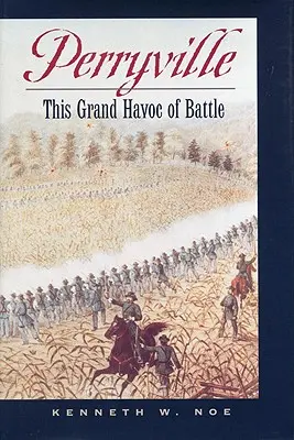 Perryville: Wielki chaos bitewny - Perryville: This Grand Havoc of Battle