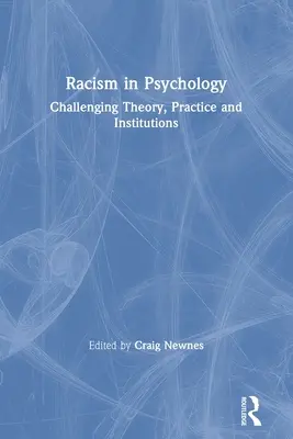 Rasizm w psychologii: Podważanie teorii, praktyki i instytucji - Racism in Psychology: Challenging Theory, Practice and Institutions