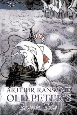 Rosyjskie opowieści starego Piotra autorstwa Arthura Ransome'a, Fikcja, Zwierzęta - smoki, jednorożce i mityczne - Old Peter's Russian Tales by Arthur Ransome, Fiction, Animals - Dragons, Unicorns & Mythical