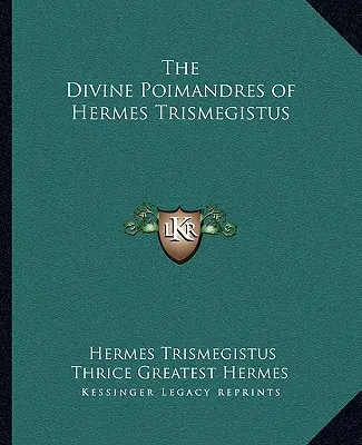 Boskie Poimandres Hermesa Trismegistusa - The Divine Poimandres of Hermes Trismegistus