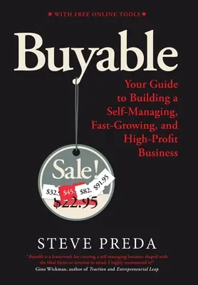 Buyable: Twój przewodnik po budowaniu samozarządzającego, szybko rozwijającego się i przynoszącego wysokie zyski biznesu - Buyable: Your Guide to Building a Self-Managing, Fast-Growing, and High-Profit Business