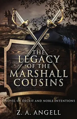 Dziedzictwo kuzynów Marshallów: Powieść o oszustwie i szlachetnych intencjach - The Legacy of the Marshall Cousins: A Novel of Deceit and Noble Intentions