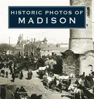 Historyczne zdjęcia Madison - Historic Photos of Madison