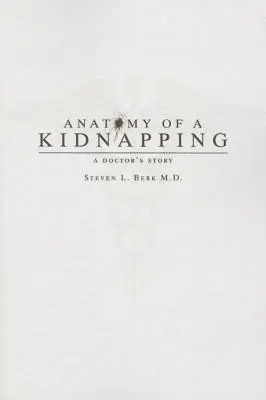 Anatomia porwania: Historia lekarza - Anatomy of a Kidnapping: A Doctor's Story