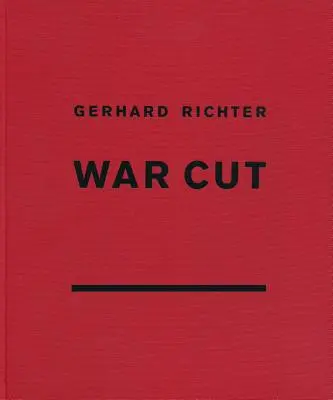 Gerhard Richter: War Cut (edycja angielska) - Gerhard Richter: War Cut (English Edition)