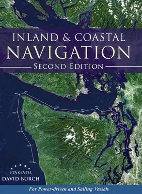 Nawigacja śródlądowa i przybrzeżna: Dla statków o napędzie mechanicznym i żaglowych, wydanie 2 - Inland and Coastal Navigation: For Power-driven and Sailing Vessels, 2nd Edition