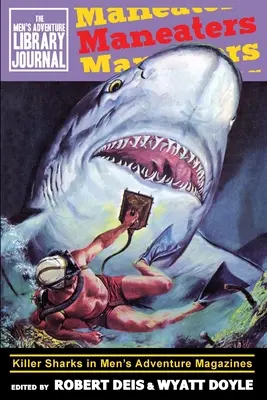 Maneaters: Rekiny zabójcy w magazynach przygodowych dla mężczyzn - Maneaters: Killer Sharks in Men's Adventure Magazines