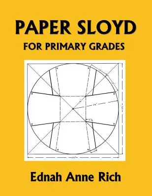 Paper Sloyd: Podręcznik dla uczniów szkół podstawowych (Yesterday's Classics) - Paper Sloyd: A Handbook for Primary Grades (Yesterday's Classics)