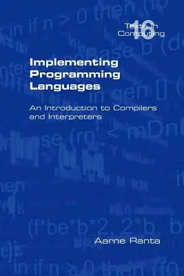 Implementacja języków programowania: wprowadzenie do kompilatorów i interpreterów - Implementing Programming Languages. an Introduction to Compilers and Interpreters