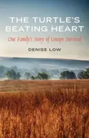 Bijące serce żółwia: Historia przetrwania jednej rodziny Lenape - The Turtle's Beating Heart: One Family's Story of Lenape Survival