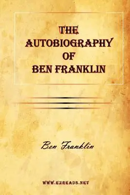 Autobiografia Bena Franklina - The Autobiography of Ben Franklin