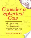 Rozważmy kulistą krowę: Kurs rozwiązywania problemów środowiskowych - Consider a Spherical Cow: A course in environmental problem solving