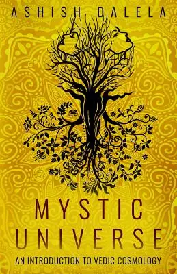 Mistyczny Wszechświat: Wprowadzenie do kosmologii wedyjskiej - Mystic Universe: An Introduction to Vedic Cosmology