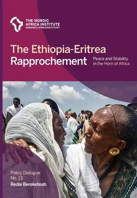 Zbliżenie Etiopia-Erytrea: Pokój i stabilność w Rogu Afryki - The Ethiopia-Eritrea Rapprochement: Peace and Stability in the Horn of Africa