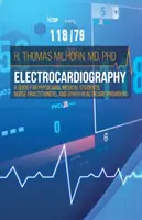 Elektrokardiografia: Przewodnik dla lekarzy, studentów medycyny, pielęgniarek i innych pracowników służby zdrowia - Electrocardiography: A Guide for Physicians, Medical Students, Nurse Practitioners, and other Healthcare Providers