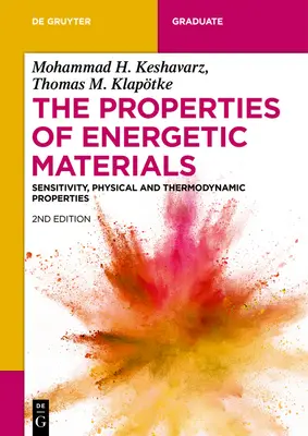 Właściwości materiałów energetycznych: Wrażliwość, właściwości fizyczne i termodynamiczne - The Properties of Energetic Materials: Sensitivity, Physical and Thermodynamic Properties