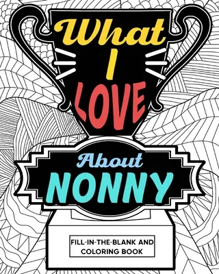 Co kocham w kolorowance Nonny - What I Love About Nonny Coloring Book