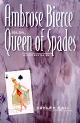 Ambrose Bierce i dama pikowa: Powieść tajemnicza - Ambrose Bierce and the Queen of Spades: A Mystery Novel