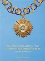 Ordery, odznaczenia i medale Imperium Iranu - Era Pahlawich - Orders, Decorations, and Medals of the Empire of Iran - The Pahlavi Era