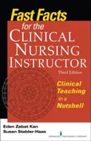 Szybkie fakty dla instruktora pielęgniarstwa klinicznego: Nauczanie kliniczne w pigułce - Fast Facts for the Clinical Nursing Instructor: Clinical Teaching in a Nutshell