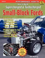 Jak zbudować doładowanego i turbodoładowanego Forda z małym blokiem? - How to Build Supercharged & Turbocharged Small-Block Fords