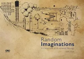 Random Imaginations: Zbiór ilustrowanych przemyśleń - Random Imaginations: A Collection of Illustrated Musings