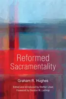 Zreformowana sakramentalność - Reformed Sacramentality