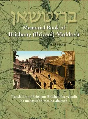 Księga Pamięci Brichany, Mołdawia - To żydostwo w pierwszej połowie naszego stulecia: Tłumaczenie Britshan: Britsheni ha-yehudit be-mahatsit ha-mea ha- - Memorial Book of Brichany, Moldova - It's Jewry in the First Half of Our Century: Translation of Britshan: Britsheni ha-yehudit be-mahatsit ha-mea ha-