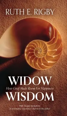 Mądrość wdowy: Jak żałoba zrobiła miejsce na szczęście - Widow Wisdom: How Grief Made Room For Happiness