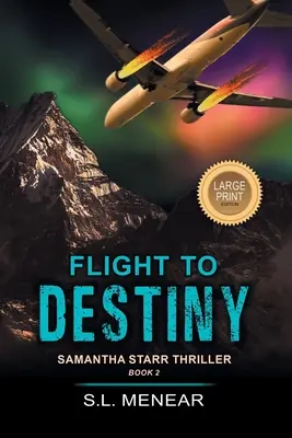 Lot ku przeznaczeniu (a Samantha Starr Thriller, Book 2): Large Print Edition - Flight to Destiny (a Samantha Starr Thriller, Book 2): Large Print Edition