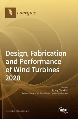 Projektowanie, produkcja i wydajność turbin wiatrowych 2020 - Design, Fabrication and Performance of Wind Turbines 2020