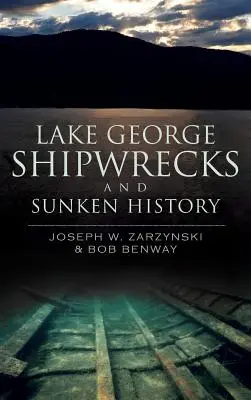 Wraki statków i zatopiona historia jeziora George - Lake George Shipwrecks and Sunken History