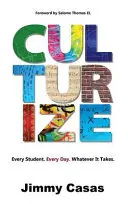 Culturize: Każdy uczeń. Każdego dnia. Whatever It Takes. - Culturize: Every Student. Every Day. Whatever It Takes.