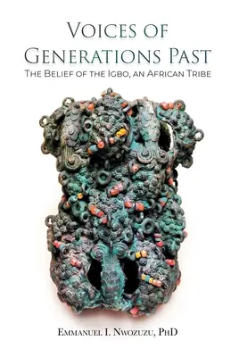 Głosy minionych pokoleń: Wierzenia afrykańskiego plemienia Igbo - Voices of Generations Past: The Belief of the Igbo, an African Tribe