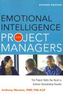 Inteligencja emocjonalna dla kierowników projektów: Umiejętności potrzebne do osiągania doskonałych wyników - Emotional Intelligence for Project Managers: The People Skills You Need to Achieve Outstanding Results