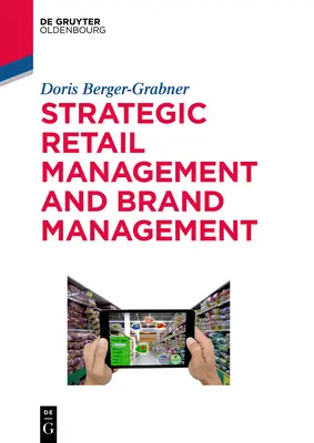 Strategiczne zarządzanie sprzedażą detaliczną i marką: Trendy, taktyki i przykłady - Strategic Retail Management and Brand Management: Trends, Tactics, and Examples