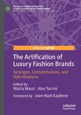 Artyzacja luksusowych marek modowych: Synergie, zanieczyszczenia i hybrydyzacje - The Artification of Luxury Fashion Brands: Synergies, Contaminations, and Hybridizations