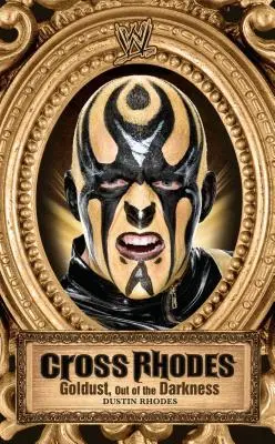 Cross Rhodes: Goldust, Out of the Darkness