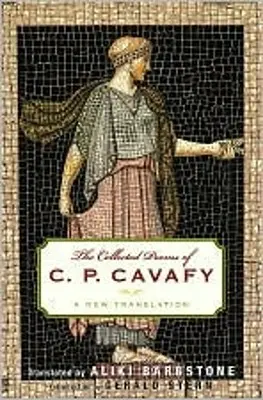 Wiersze zebrane C.P. Cavafy'ego: Nowe tłumaczenie - The Collected Poems of C. P. Cavafy: A New Translation