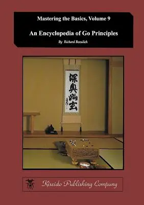 Encyklopedia zasad Go (opanowanie podstaw) (tom 9) - Encyclopedia of Go Principles (Mastering the Basics) (Volume 9)