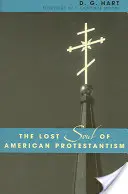 Zagubiona dusza amerykańskiego protestantyzmu - The Lost Soul of American Protestantism