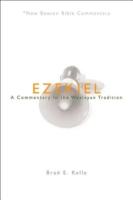 Ezechiel: Komentarz w tradycji Wesleya - Ezekiel: A Commentary in the Wesleyan Tradition