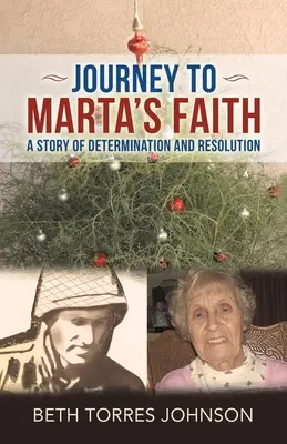 Podróż do wiary Marty: Historia determinacji i rozwiązania - Journey to Marta's Faith: A Story of Determination and Resolution