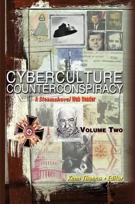 Cyberculture Counterconspiracy: A Steamshovel Press Web Reader, tom drugi - Cyberculture Counterconspiracy: A Steamshovel Press Web Reader, Volume Two