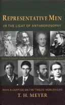 Reprezentatywni ludzie: w świetle antropozofii: Z rozdziałem na temat dwunastu światopoglądów - Representative Men: In the Light of Anthroposophy: With a Chapter on the Twelve Worldviews