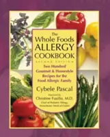 The Whole Foods Allergy Cookbook, 2nd Edition: Dwieście wykwintnych i domowych przepisów dla alergików pokarmowych - The Whole Foods Allergy Cookbook, 2nd Edition: Two Hundred Gourmet & Homestyle Recipes for the Food Allergic Family