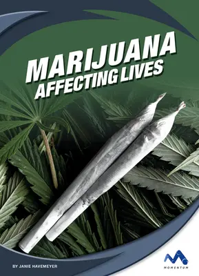 Marihuana: Wpływ na życie - Marijuana: Affecting Lives